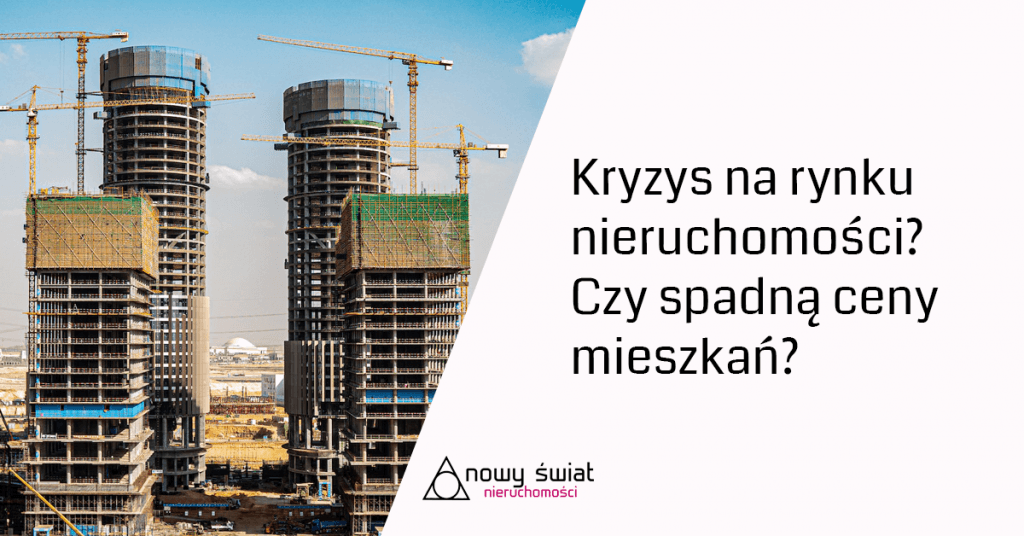 Kryzys na rynku nieruchomosci, jak wpłynie na ceny mieszkań