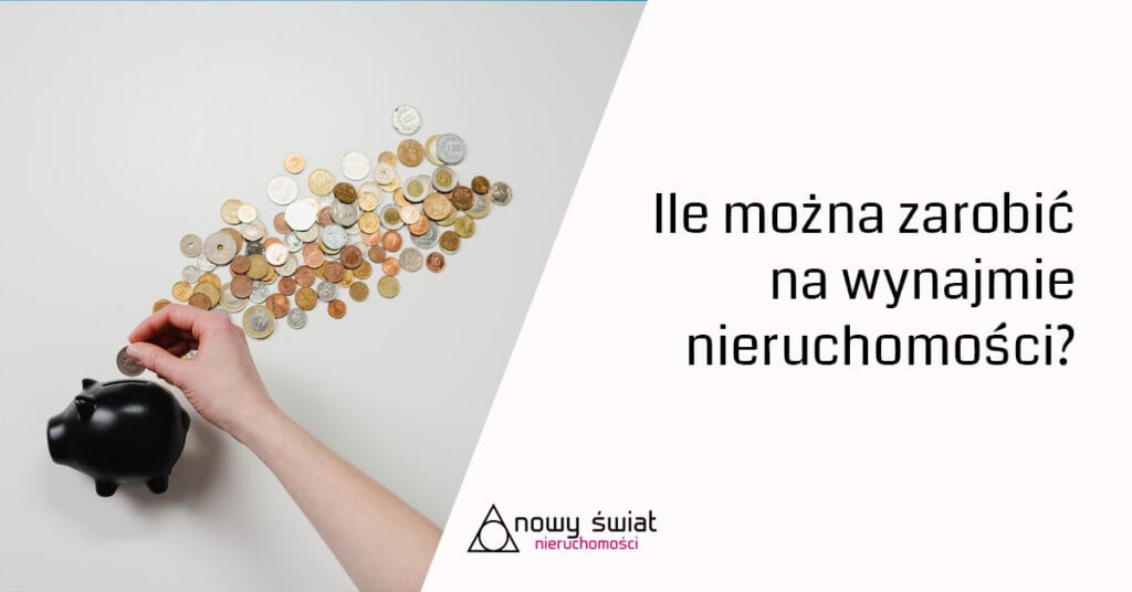 Ile można zarobić na wynajmie nieruchomosci Wszystko o zarządzaniu najmem