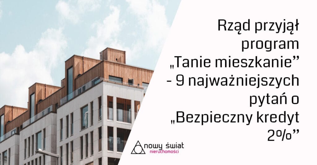 Najważniejsze pytanie i odpowiedzi na temat programu tanie mieszkanie bezpieczny kredyt 2%